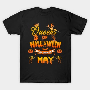 Queen of halloween are born in May tshirt birthday for woman funny gift t-shirt T-Shirt